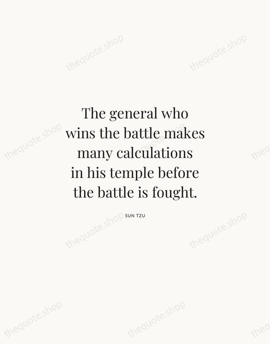 The general who wins the battle makes many calculations in his temple… — Sun Tzu | Printable Wall Art — Atelier Serif
