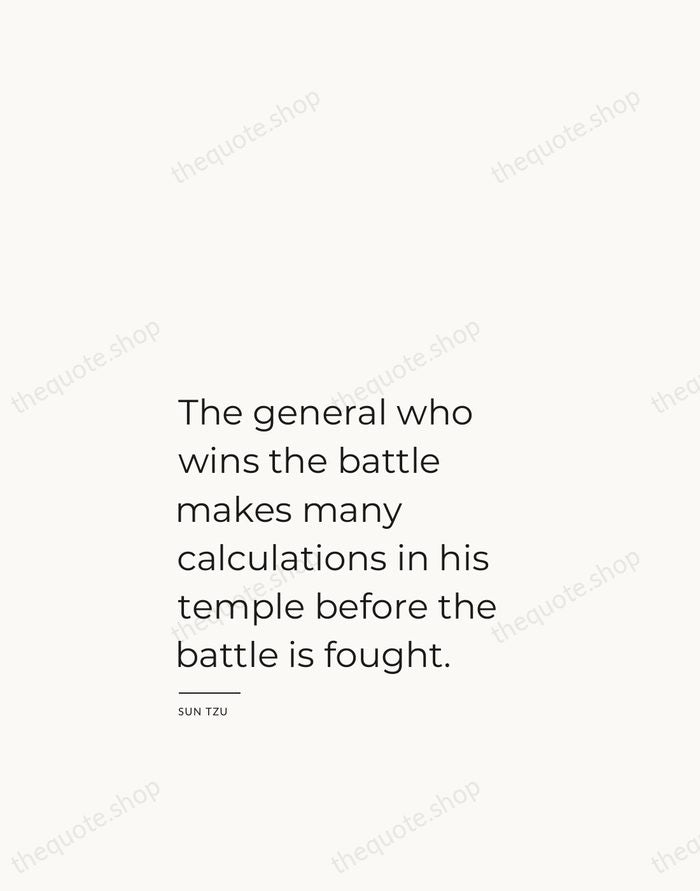 The general who wins the battle makes many calculations in his temple… — Sun Tzu — Studio Left