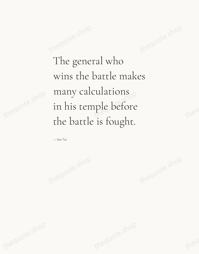 The general who wins the battle makes many calculations in his temple… — Sun Tzu — Editorial Left Serif