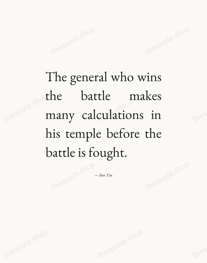 The general who wins the battle makes many calculations in his temple… — Sun Tzu — Editorial Justified