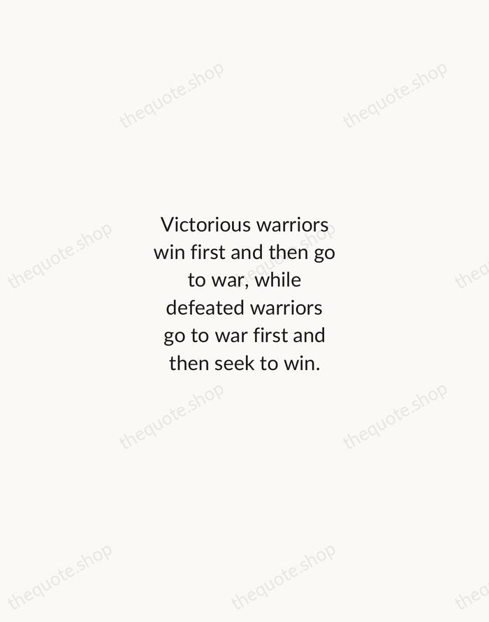 Victorious warriors win first and then go to war, while defeated warriors… — Sun Tzu — Minimal Unsigned