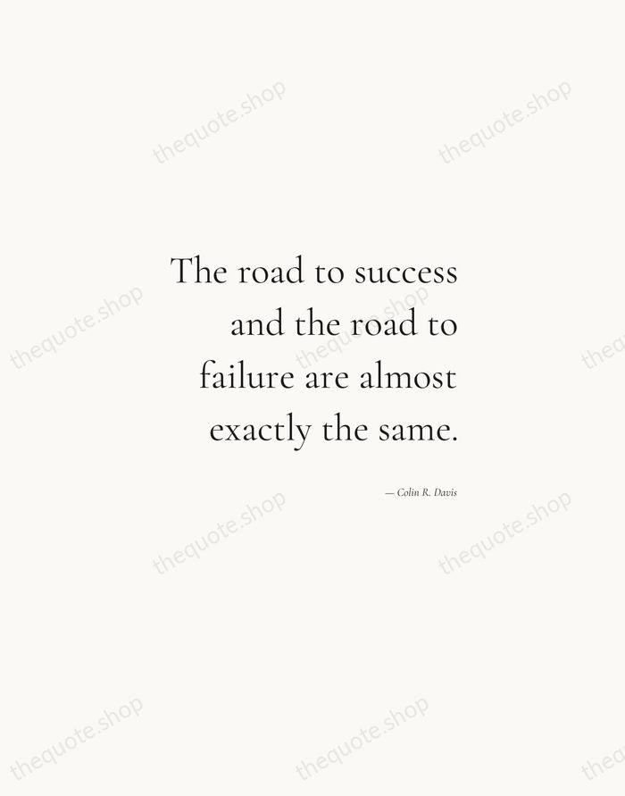 The road to success and the road to failure are almost exactly… — Colin R. Davis — Soft Serif Right