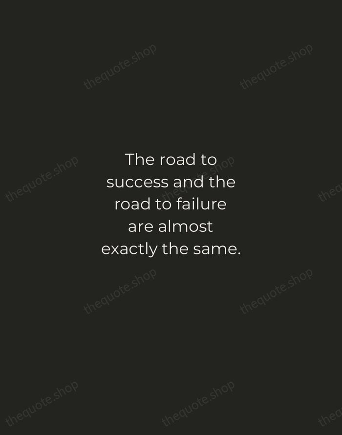 The road to success and the road to failure are almost exactly… — Colin R. Davis — Tracked Caps Unsigned
