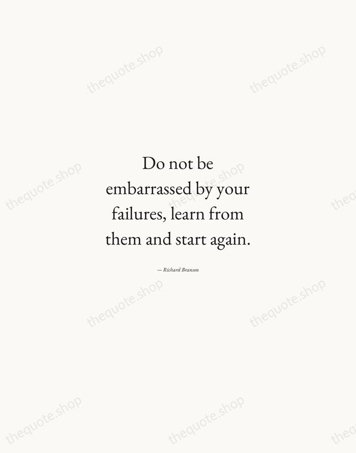 Do not be embarrassed by your failures, learn from them and start… — Richard Branson — Quiet Garamond