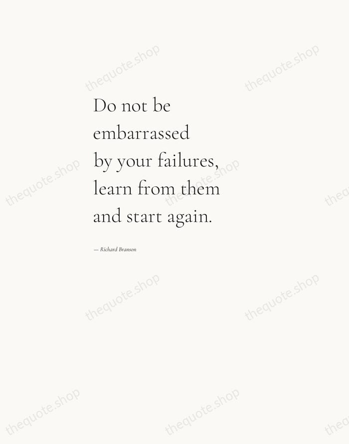 Do not be embarrassed by your failures, learn from them and start… — Richard Branson — Editorial Left Serif