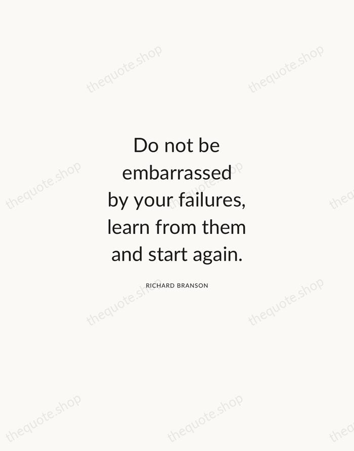 Do not be embarrassed by your failures, learn from them and start… — Richard Branson — Modern Sans Calm