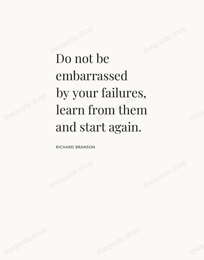Do not be embarrassed by your failures, learn from them and start… — Richard Branson — Asymmetric Left