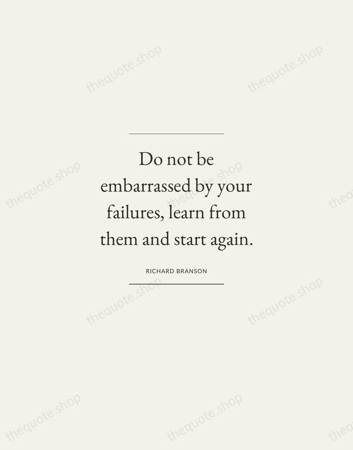 Do not be embarrassed by your failures, learn from them and start… — Richard Branson — Gallery Frame