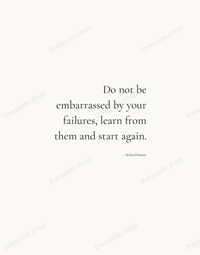 Do not be embarrassed by your failures, learn from them and start… — Richard Branson — Soft Serif Right