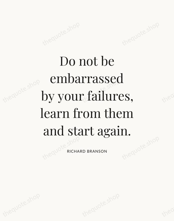 Do not be embarrassed by your failures, learn from them and start… — Richard Branson — Statement Serif