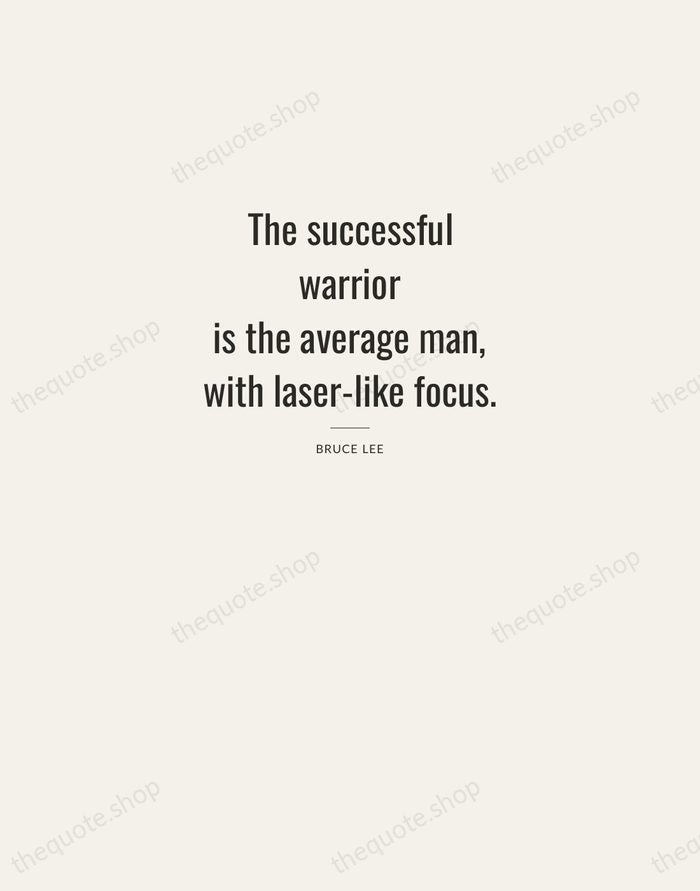 The successful warrior is the average man, with laser-like focus. — Bruce Lee — Letterpress Caps