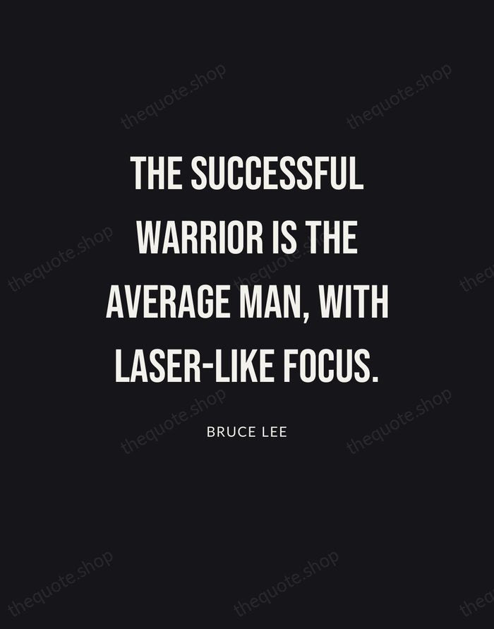 The successful warrior is the average man, with laser-like focus. — Bruce Lee | Printable Wall Art — Poster Condensed