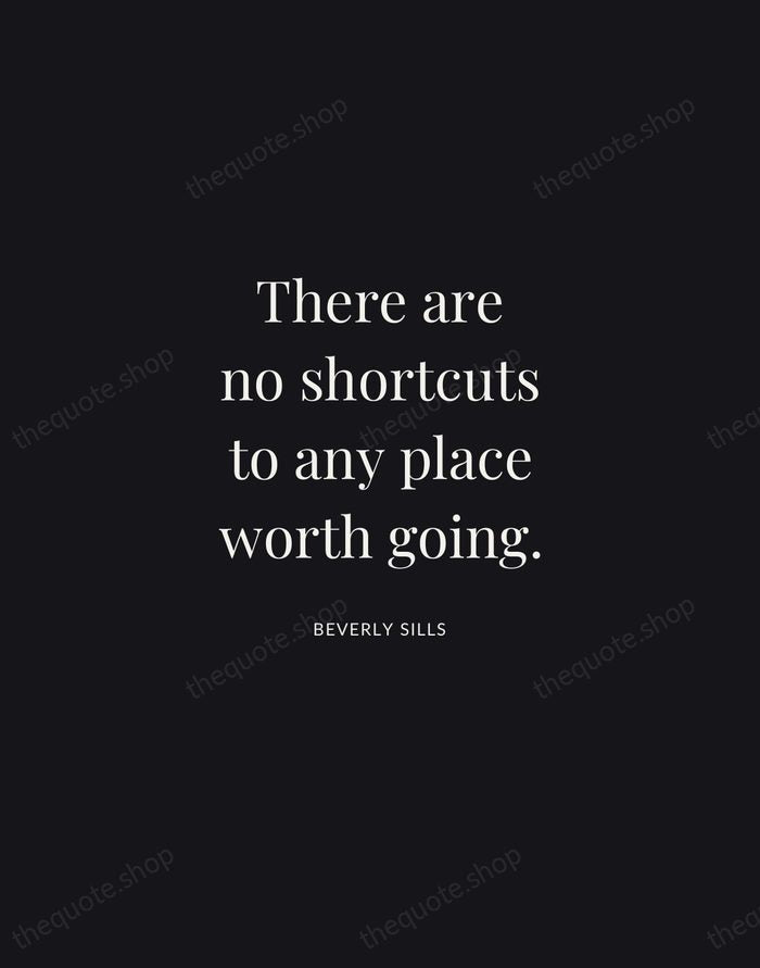 There are no shortcuts to any place worth going. — Beverly Sills | Printable Wall Art — Midnight Serif