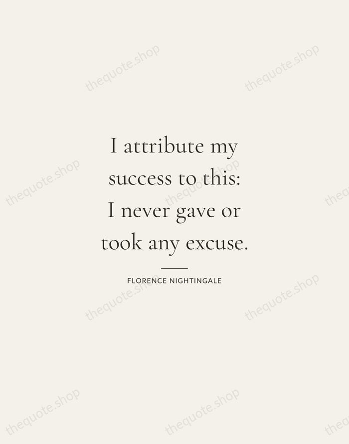 I attribute my success to this: I never gave or took any… — Florence Nightingale — Gallery Rule