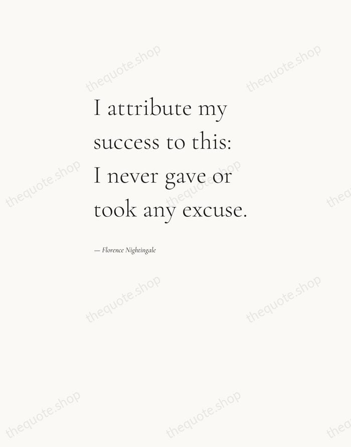 I attribute my success to this: I never gave or took any… — Florence Nightingale — Editorial Left Serif