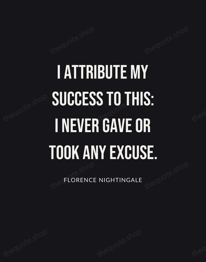 I attribute my success to this: I never gave or took any… — Florence Nightingale | Printable Wall Art — Poster Condensed
