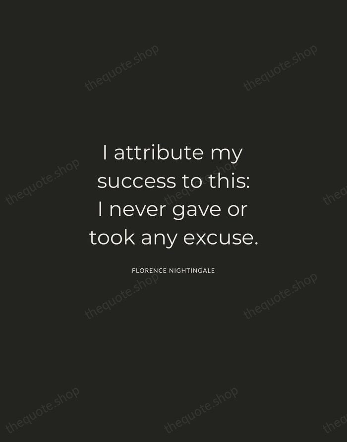 I attribute my success to this: I never gave or took any… — Florence Nightingale — Charcoal Sans