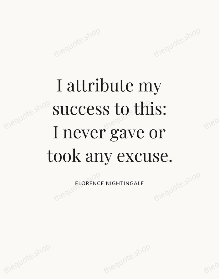 I attribute my success to this: I never gave or took any… — Florence Nightingale — Statement Serif