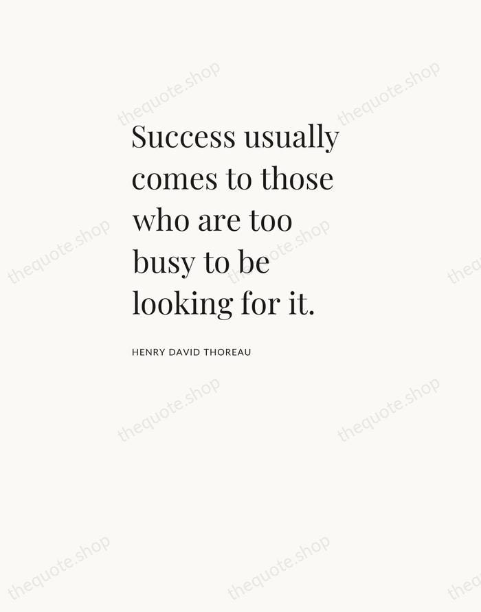 Success usually comes to those who are too busy to be looking… — Henry David Thoreau — Asymmetric Left