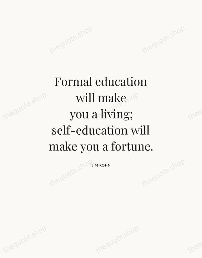 Formal education will make you a living; self-education will make you a… — Jim Rohn | Printable Wall Art — Atelier Serif