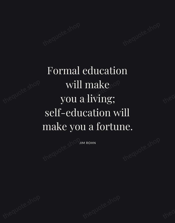 Formal education will make you a living; self-education will make you a… — Jim Rohn | Printable Wall Art — Midnight Serif