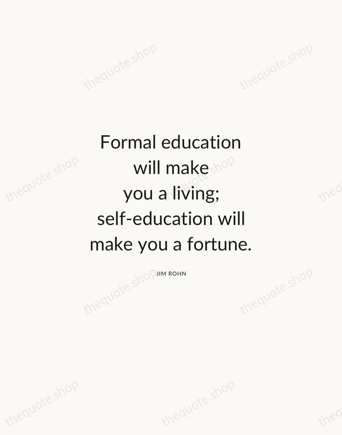 Formal education will make you a living; self-education will make you a… — Jim Rohn — Modern Sans Calm