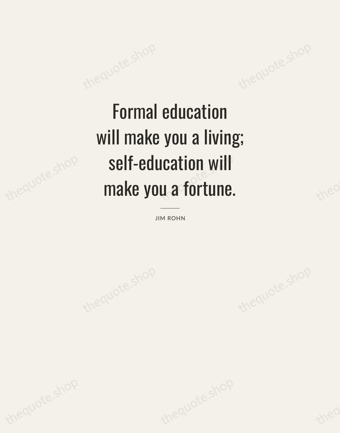 Formal education will make you a living; self-education will make you a… — Jim Rohn — Letterpress Caps