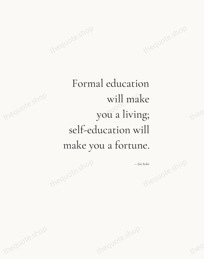 Formal education will make you a living; self-education will make you a… — Jim Rohn — Soft Serif Right
