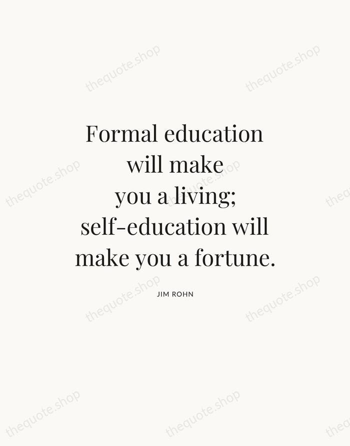 Formal education will make you a living; self-education will make you a… — Jim Rohn — Statement Serif