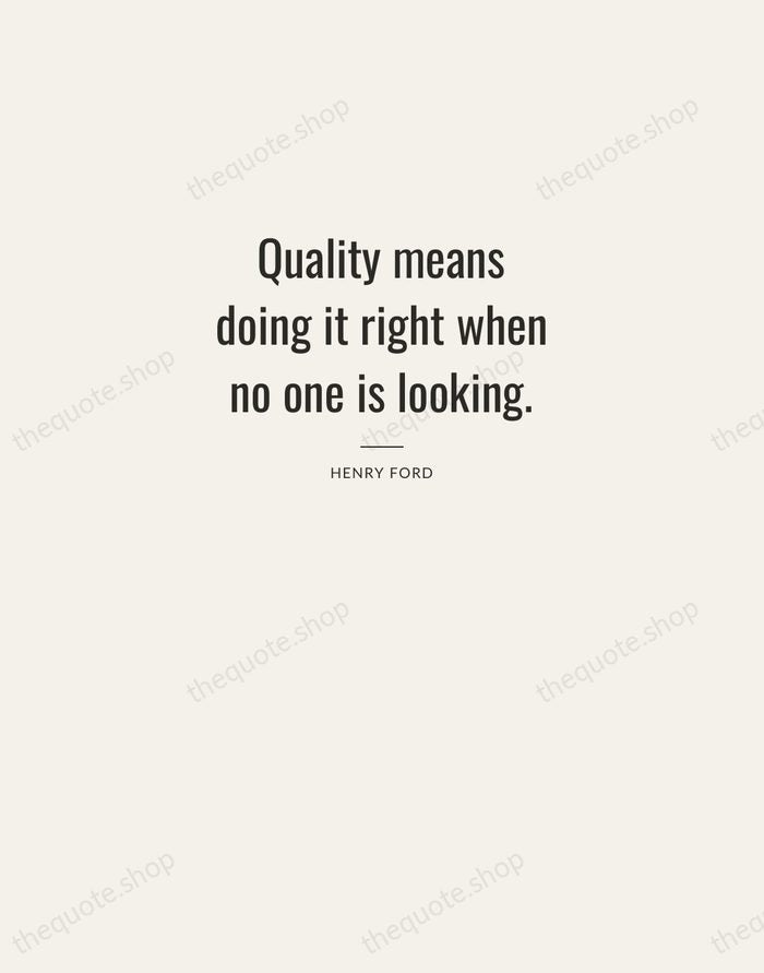 Quality means doing it right when no one is looking. — Henry Ford — Letterpress Caps