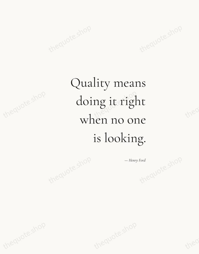 Quality means doing it right when no one is looking. — Henry Ford — Soft Serif Right