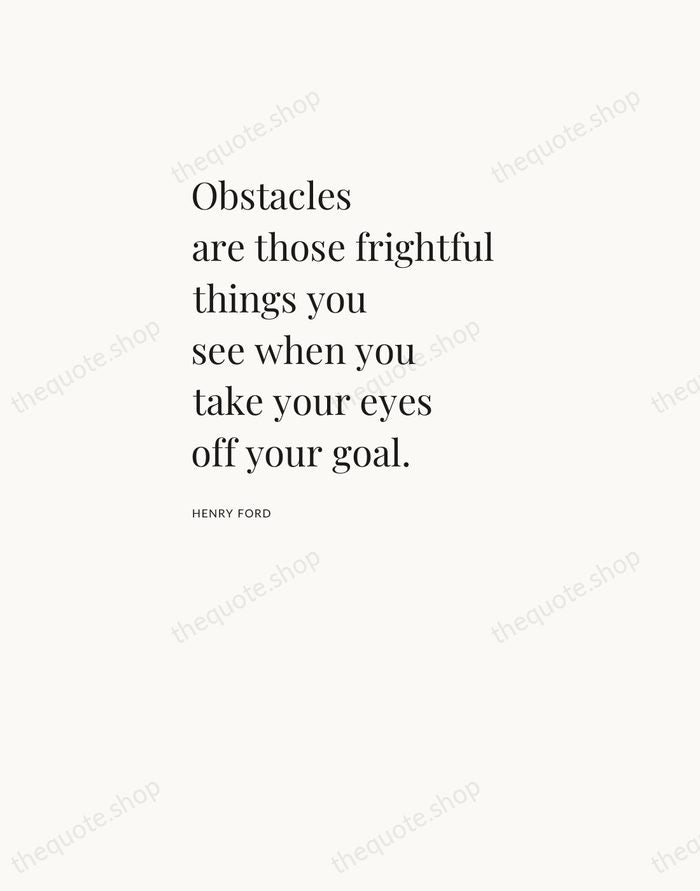 Obstacles are those frightful things you see when you take your eyes… — Henry Ford — Asymmetric Left