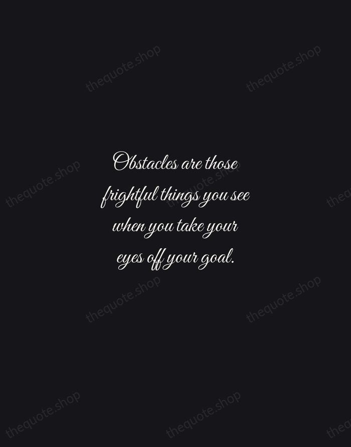 Obstacles are those frightful things you see when you take your eyes… — Henry Ford — Night Script