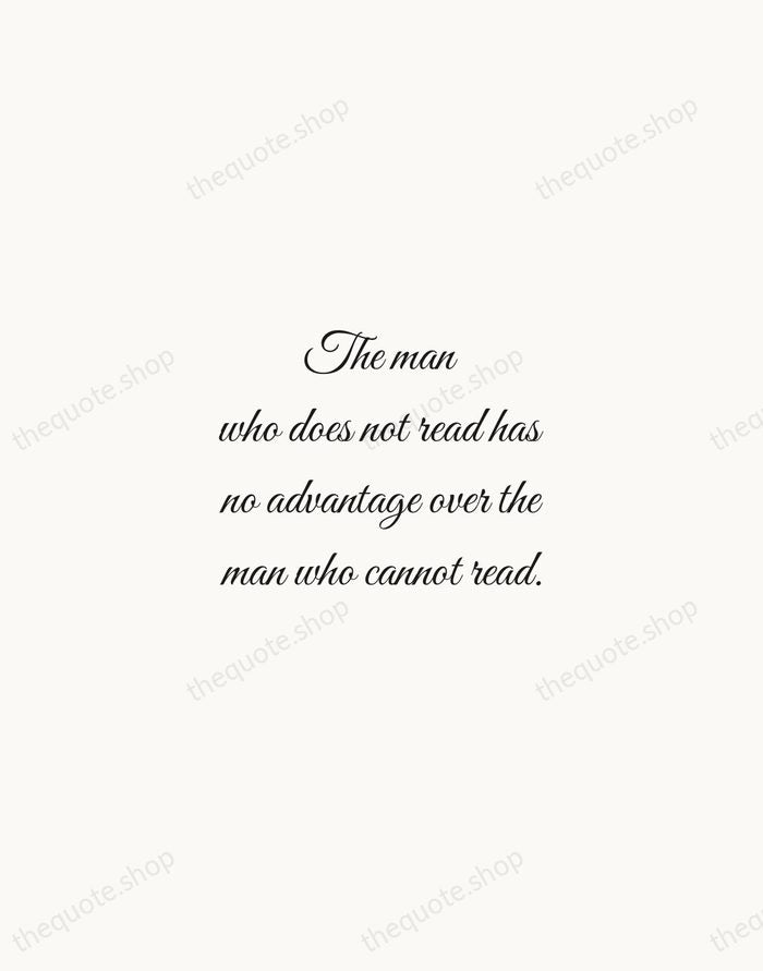 The man who does not read has no advantage over the man… — Mark Twain — Script Whisper