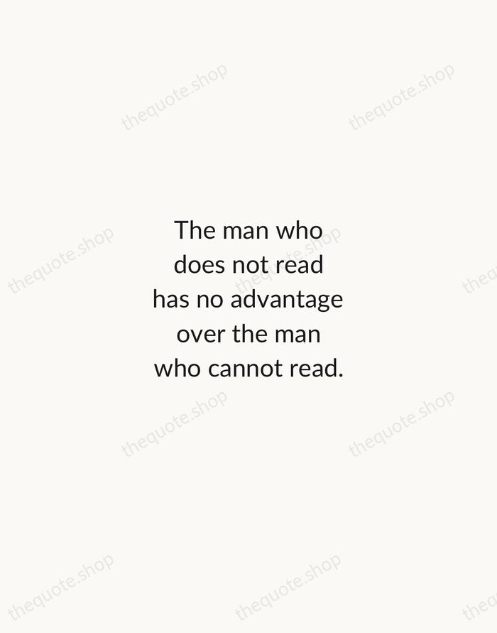The man who does not read has no advantage over the man… — Mark Twain — Minimal Unsigned
