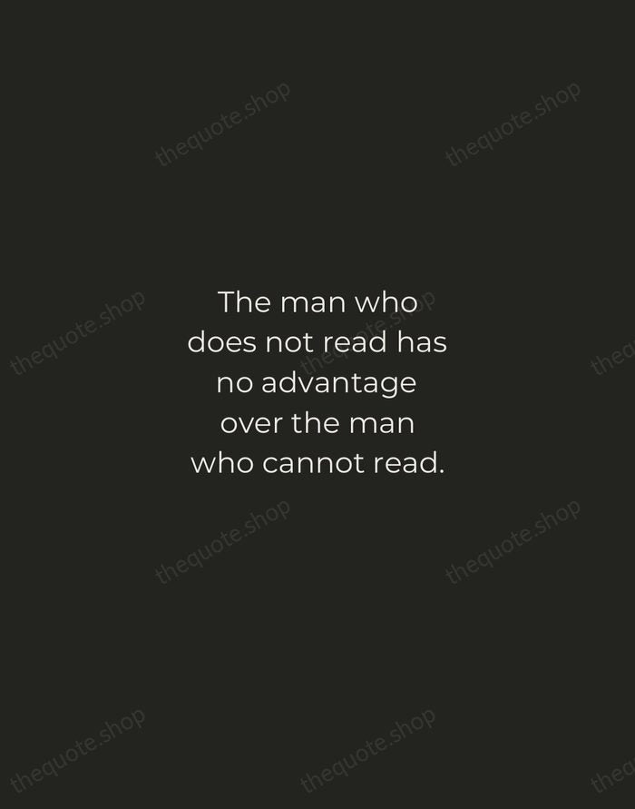 The man who does not read has no advantage over the man… — Mark Twain — Tracked Caps Unsigned