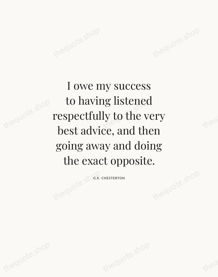I owe my success to having listened respectfully to the very best… — G.K. Chesterton | Printable Wall Art — Atelier Serif