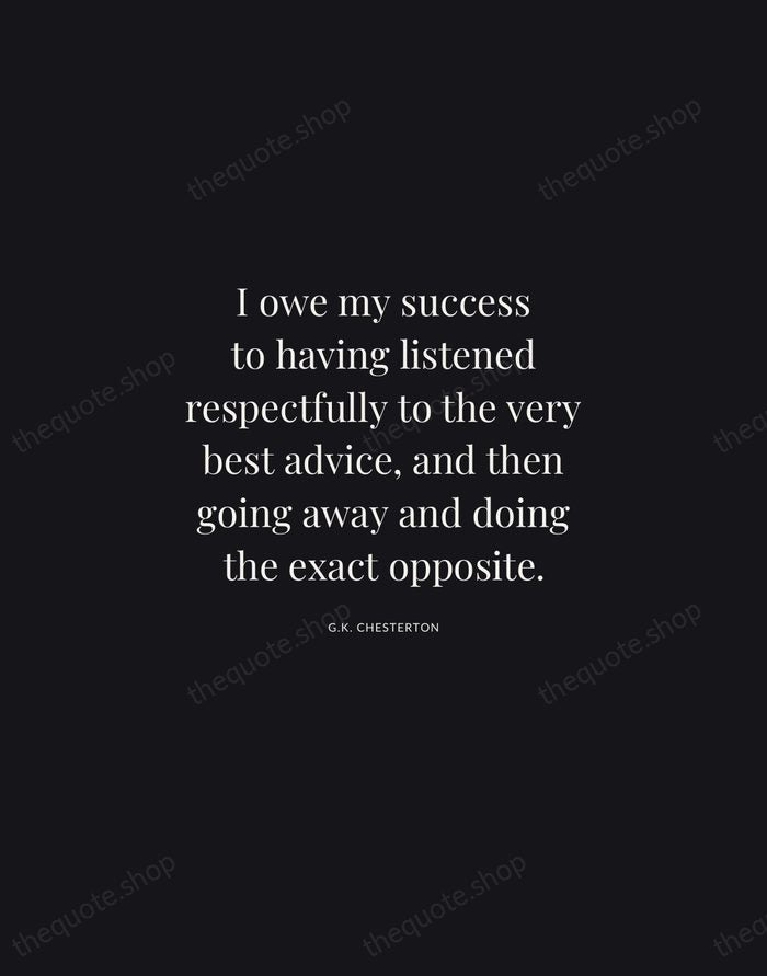 I owe my success to having listened respectfully to the very best… — G.K. Chesterton | Printable Wall Art — Midnight Serif
