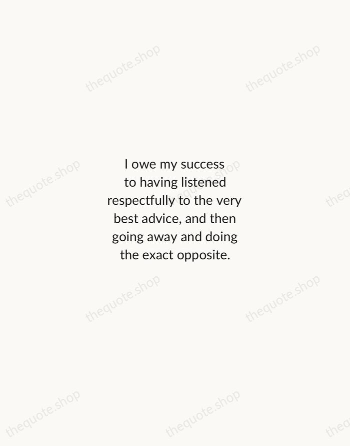 I owe my success to having listened respectfully to the very best… — G.K. Chesterton — Minimal Unsigned