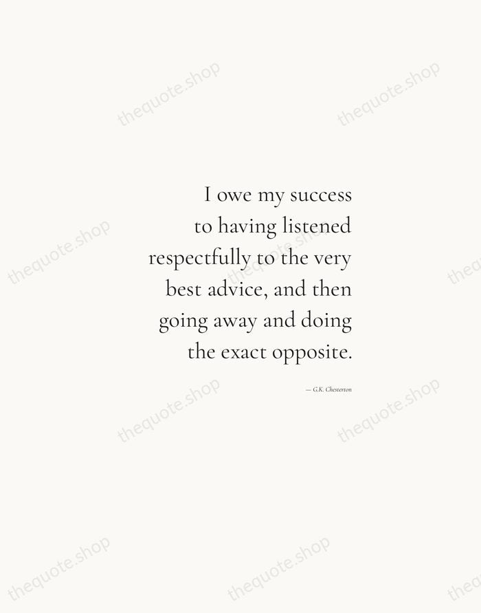 I owe my success to having listened respectfully to the very best… — G.K. Chesterton — Soft Serif Right