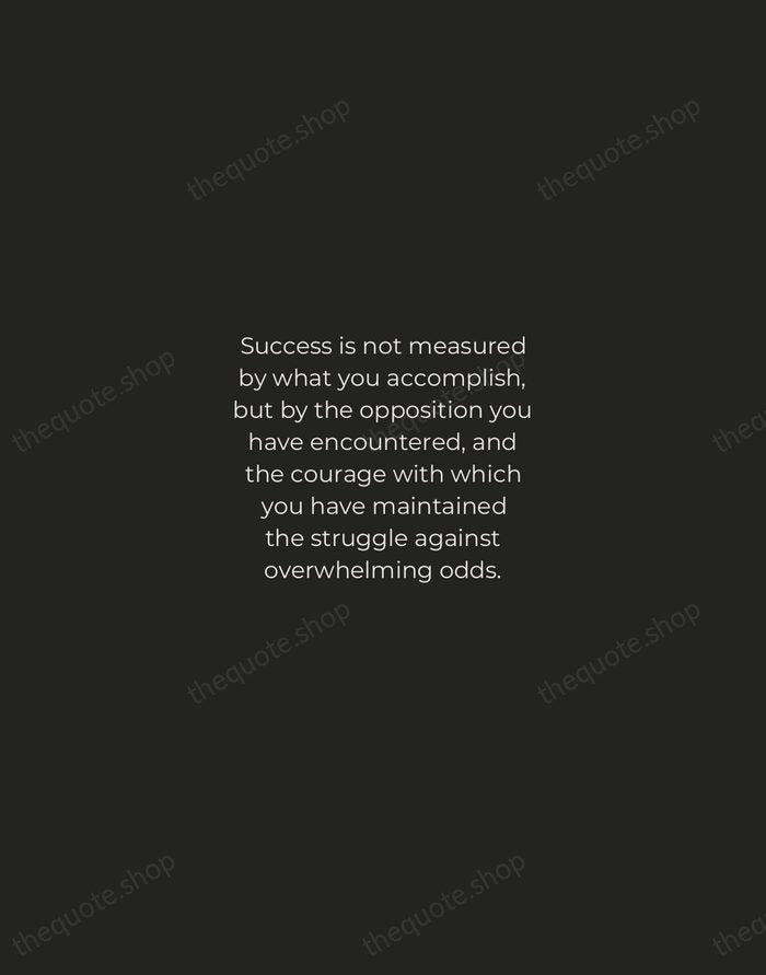 Success is not measured by what you accomplish, but by the opposition… — Booker T. Washington — Tracked Caps Unsigned