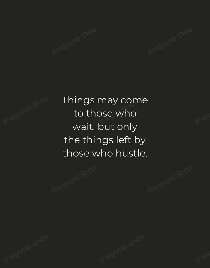 Things may come to those who wait, but only the things left… — Abraham Lincoln — Tracked Caps Unsigned