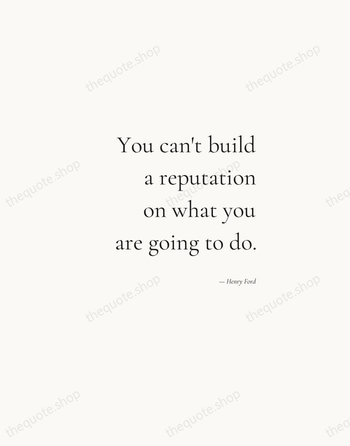 You can't build a reputation on what you are going to do. — Henry Ford — Soft Serif Right