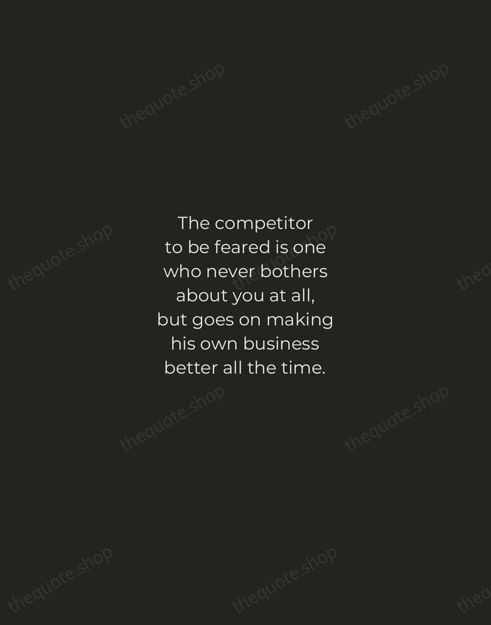 The competitor to be feared is one who never bothers about you… — Henry Ford — Tracked Caps Unsigned