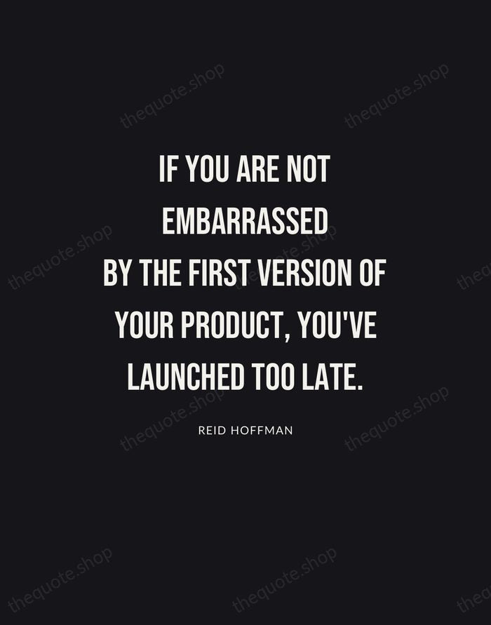 If you are not embarrassed by the first version of your product… — Reid Hoffman | Printable Wall Art — Poster Condensed
