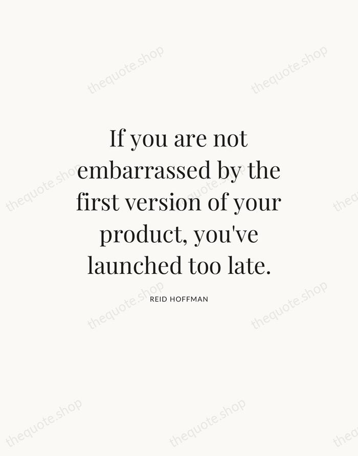 If you are not embarrassed by the first version of your product… — Reid Hoffman — Statement Serif