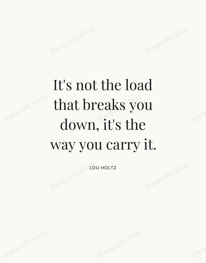 It's not the load that breaks you down, it's the way you… — Lou Holtz | Printable Wall Art — Atelier Serif