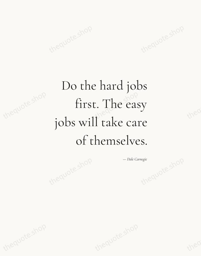 Do the hard jobs first. The easy jobs will take care of… — Dale Carnegie — Soft Serif Right