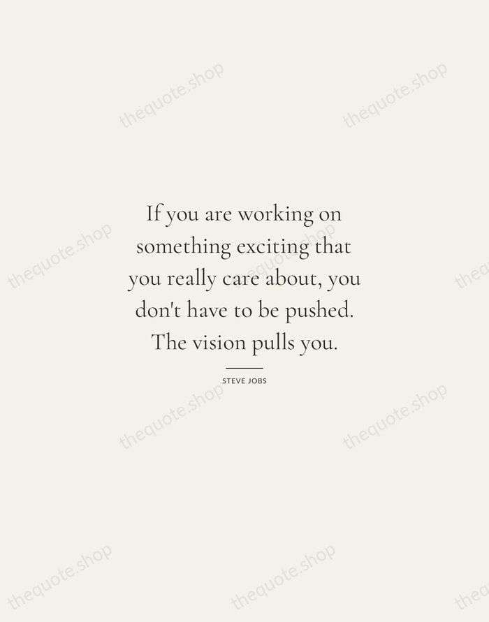 If you are working on something exciting that you really care about… — Steve Jobs — Gallery Rule