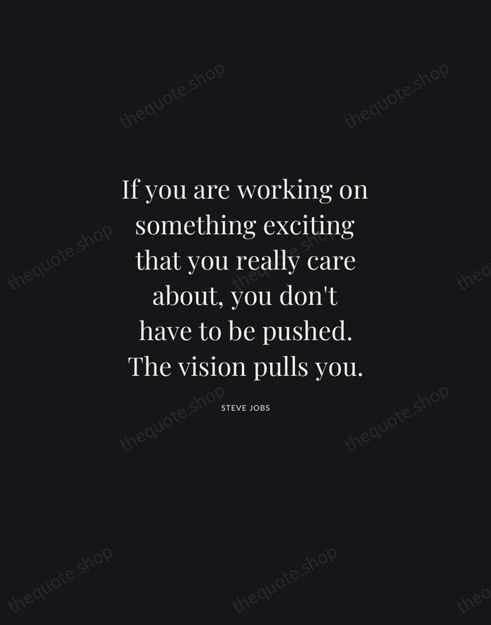 If you are working on something exciting that you really care about… — Steve Jobs | Printable Wall Art — Midnight Serif